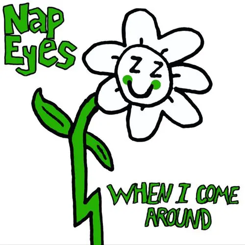 Nap Eyes When I Come Around